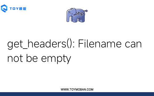 get_headers(): Filename cannot be empty